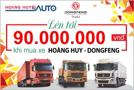 Khuyến mãi cực shock, rẻ chưa từng có. Nhận ngay 90 triệu đồng khi mua xe Dongfeng Hoàng Huy